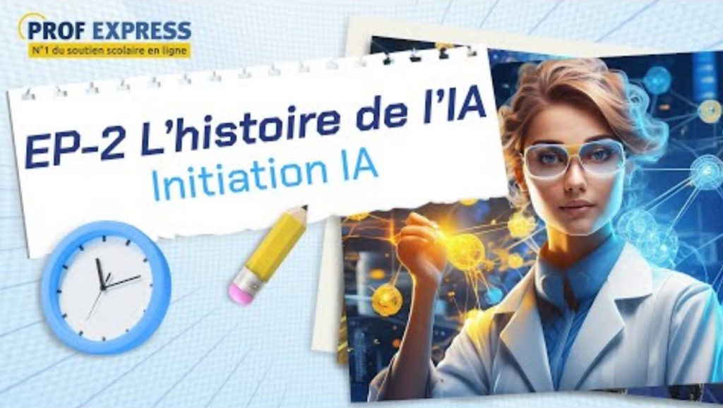 Histoire de l’IA en vidéo : Une odyssée fascinante, vidéo Prof Express